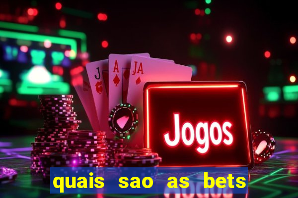 quais sao as bets legalizadas no brasil